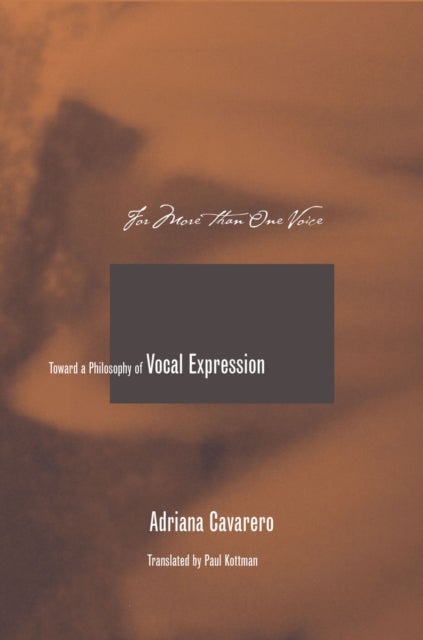 For More than One Voice - Toward a Philosophy of Vocal Expression