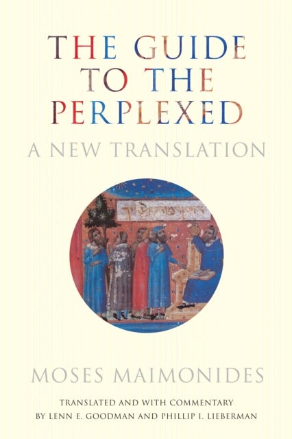 The Guide to the Perplexed - A New Translation