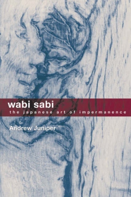 Wabi Sabi - The Japanese Art of Impermanence