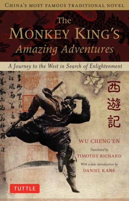 The Monkey King's Amazing Adventures - A Journey to the West in Search of Enlightenment. China's Most Famous Traditional Novel