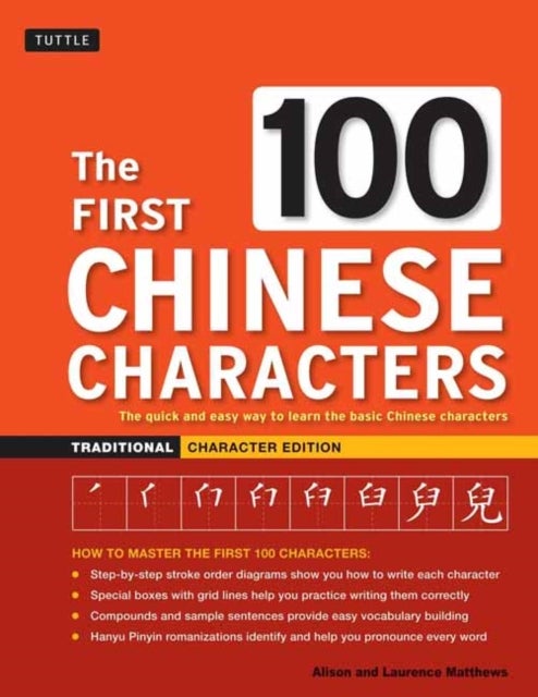 Bilde av The First 100 Chinese Characters: Traditional Character Edition Av Laurence Matthews, Alison Matthews