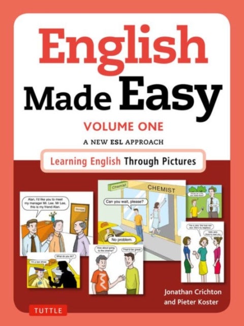 English Made Easy Volume One: British Edition - A New ESL Approach: Learning English Through Pictures