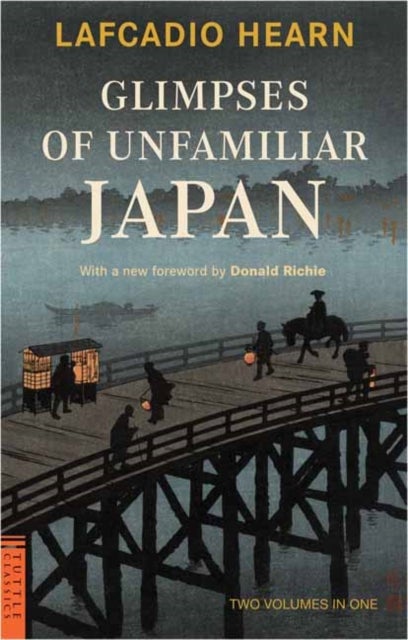 Glimpses of Unfamiliar Japan - Two Volumes in One