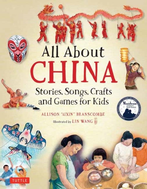All About China - Stories, Songs, Crafts and Games for Kids