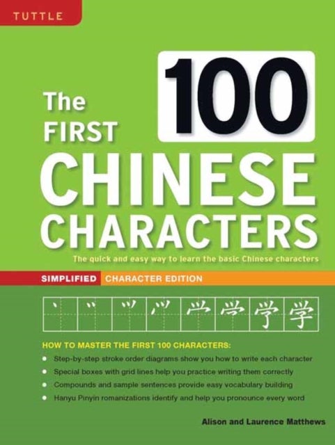Bilde av The First 100 Chinese Characters: Simplified Chara Av Laurence Matthews, Alison Matthews