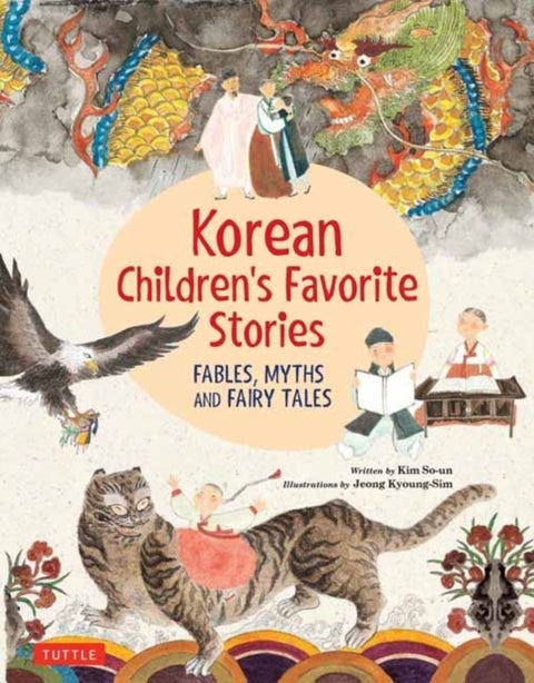Korean Children's Favorite Stories - Fables, Myths and Fairy Tales