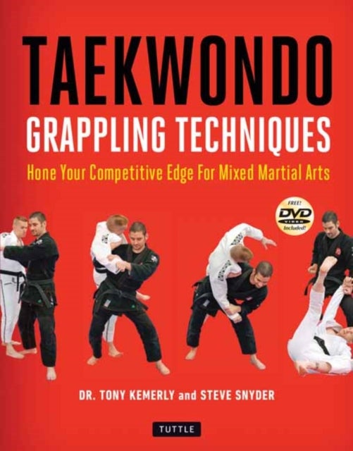 Taekwondo Grappling Techniques - Hone Your Competitive Edge for Mixed Martial Arts
