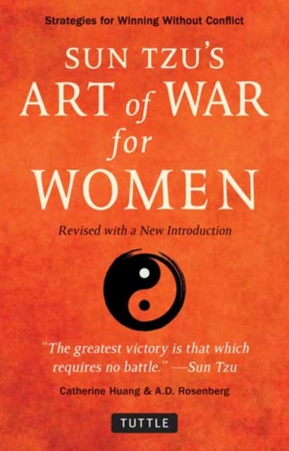 Sun Tzu's Art of War for Women - Strategies for Winning without Conflict - Revised with a New Introduction