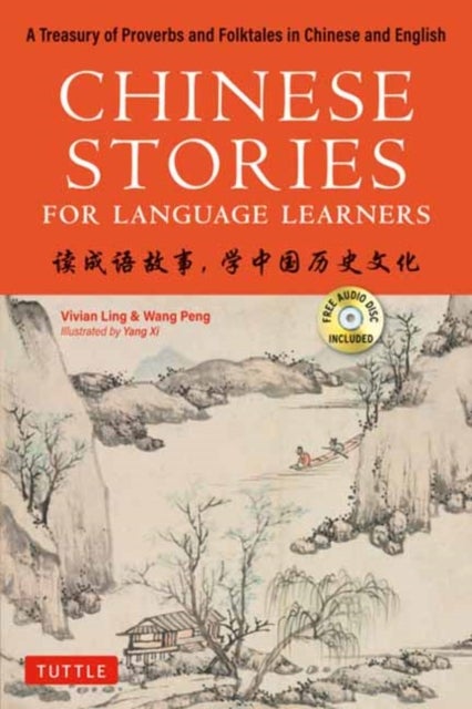 Chinese Stories for Language Learners - A Treasury of Proverbs and Folktales in Chinese and English (Free Audio CD Included)