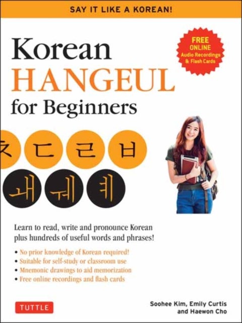 Korean Hangul for Beginners: Say it Like a Korean - Learn to read, write and pronounce Korean - plus hundreds of useful words and phrases! (Free Downloa