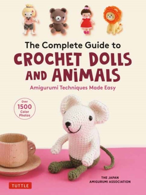 Bilde av The Complete Guide To Crochet Dolls And Animals Av The Japan Amigurumi Association