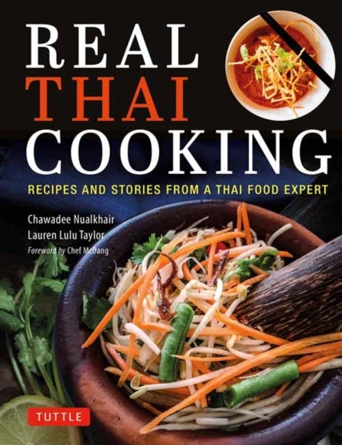 Bilde av Real Thai Cooking Av Chawadee Nualkhair, Lauren Lulu Taylor