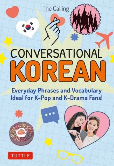 Conversational Korean - Everyday Phrases and Vocabulary - Ideal for K-Pop and K-Drama Fans! (Free Online Audio)