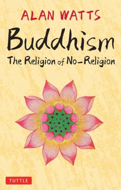Buddhism - The Religion of No-Religion