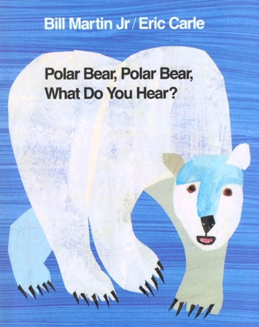 Bilde av Polar Bear, Polar Bear, What Do You Hear? Av Jr. Bill Martin