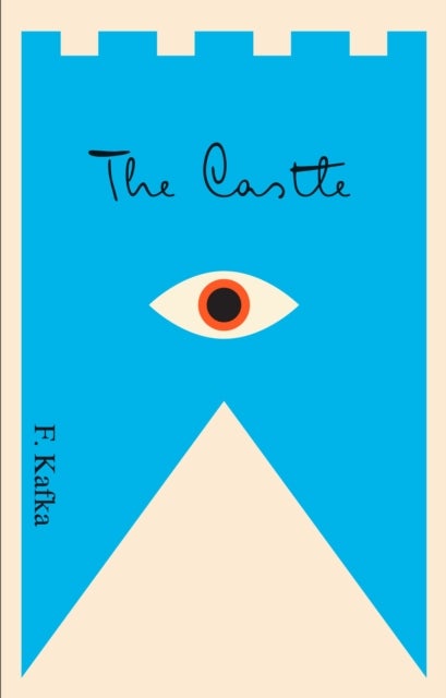 The Castle - A New Translation Based on the Restored Text