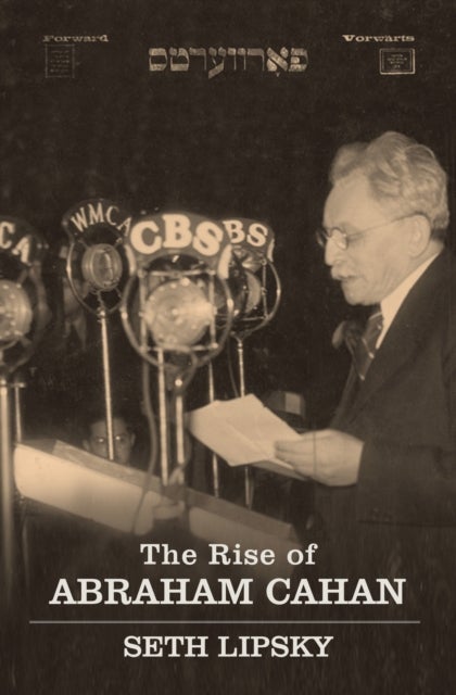 The Rise of Abraham Cahan