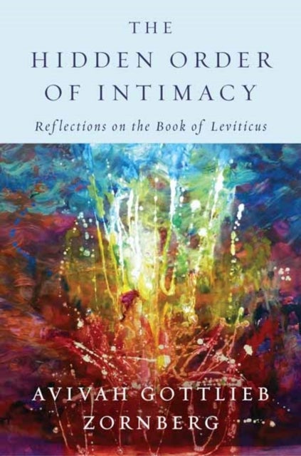 The Hidden Order of Intimacy - Reflections on the Book of Leviticus