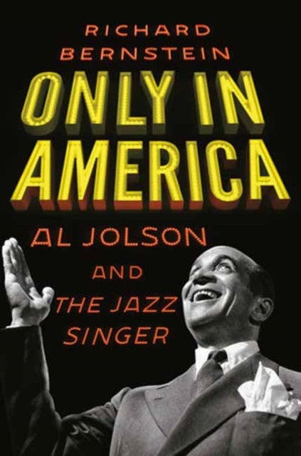 Only in America - Al Jolson and The Jazz Singer