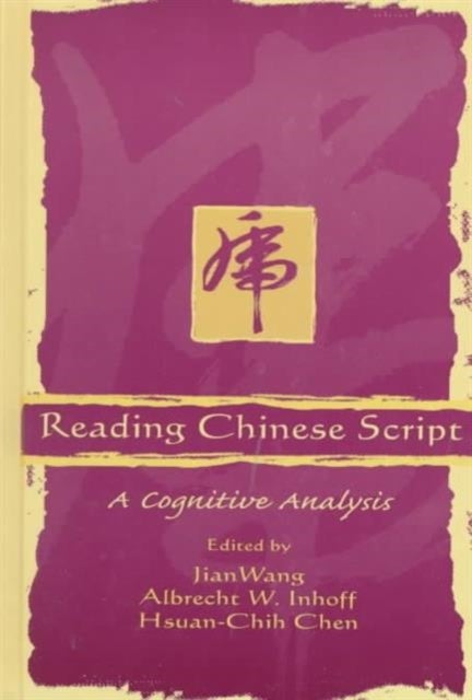 Reading Chinese Script - A Cognitive Analysis