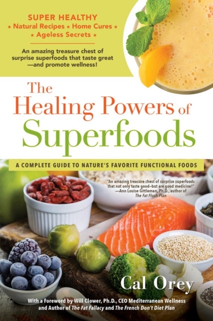 Bilde av The Healing Powers Of Superfoods Av Cal Orey