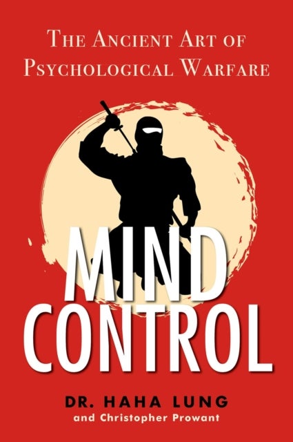 Mind Control - The Ancient Art of Psychological Warfare