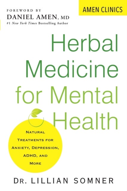 Herbal Medicine For Mental Health - Natural Treatments for Anxiety, Depression, ADHD, and More