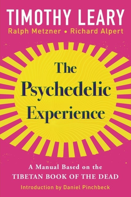 The Psychedelic Experience - A Manual Based on the Tibetan Book of the Dead