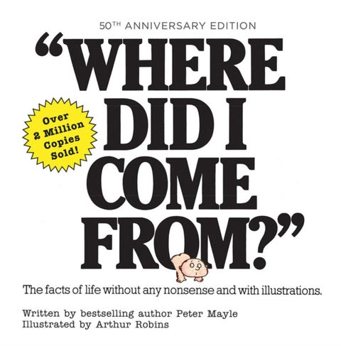 Where Did I Come From? 50th Anniversary Edition - An Illustrated Children's Book on Human Sexuality