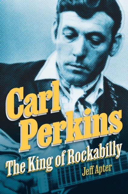 Carl Perkins - The King of Rockabilly