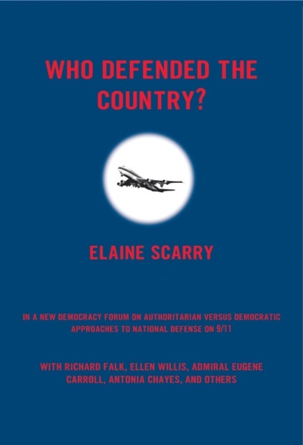 Who Defended The Country? - A New Democracy Forum on Authoritarian versus Democratic Approaches to National Defense on 9/11