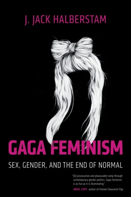 Bilde av Gaga Feminism Av J. Jack Halberstam