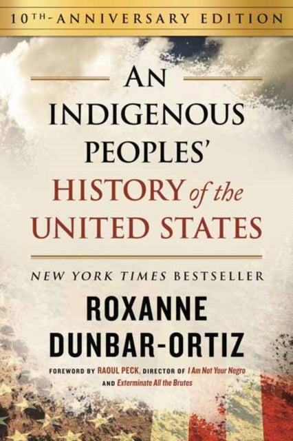 Bilde av Indigenous Peoples&#039; History Of The United States (10th Anniversary Edition), An Av Roxanne Dunbar-ortiz