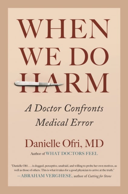 When We Do Harm - A Doctor Confronts Medical Error