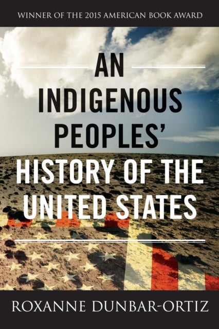 Bilde av An Indigenous Peoples&#039; History Of The United States Av Roxanne Dunbar-ortiz