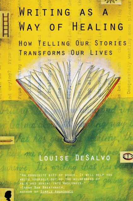 Writing as a Way of Healing - How Telling Our Stories Transforms Our Lives