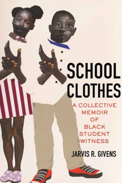 School Clothes - A Collective Memoir of Black Student Witness