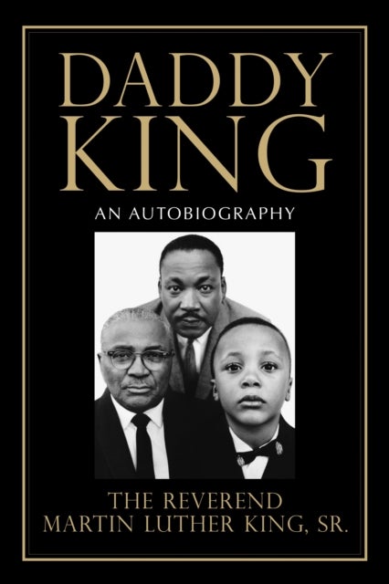 Bilde av Daddy King Av Martin Luther Sr. King