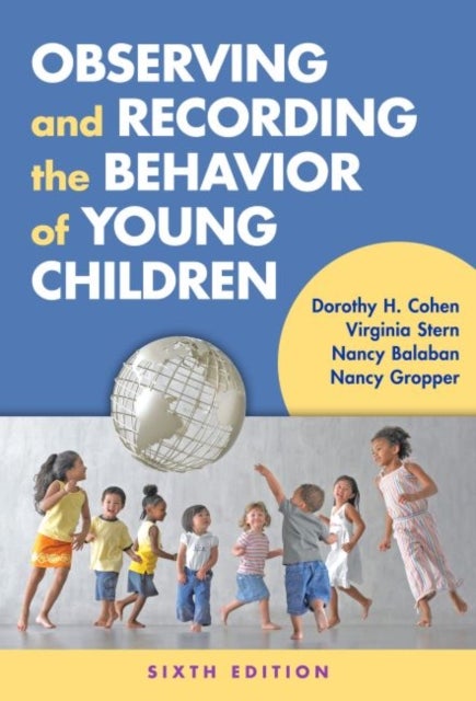 Bilde av Observing And Recording The Behavior Of Young Children Av Dorothy H. Cohen, Virginia Stern, Nancy Balaban, Nancy Gropper
