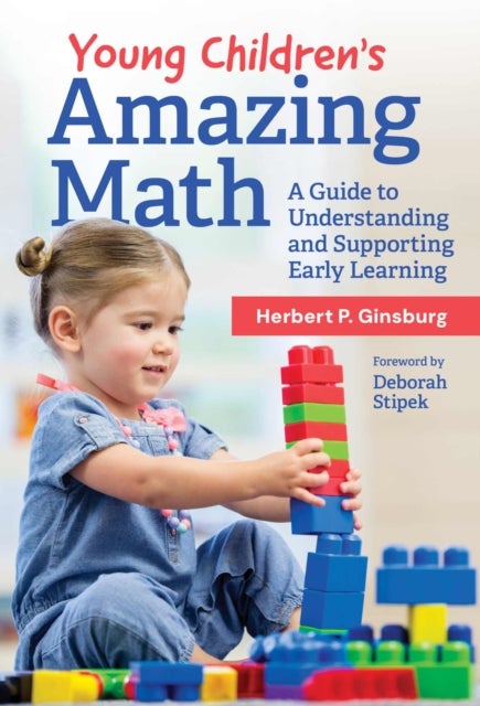Young Children's Amazing Math - A Guide to Understanding and Supporting Early Learning