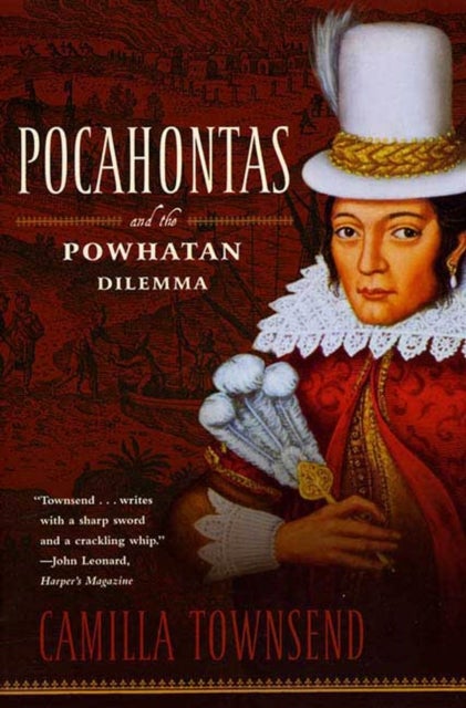 Pocahontas and the Powhatan Dilemma - The American Portraits Series