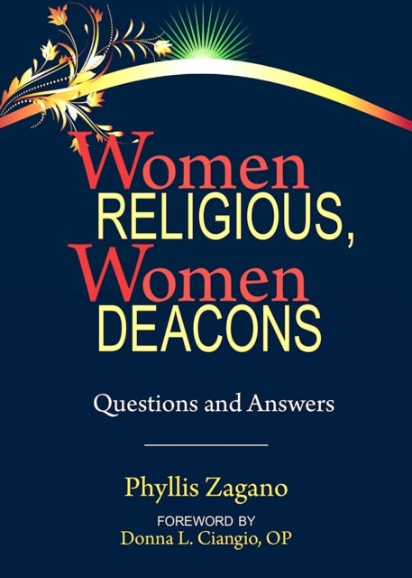 Women Religious, Women Deacons - Questions and Answers