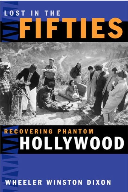 Lost in the Fifties - Recovering Phantom Hollywood