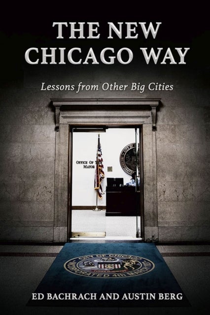 The New Chicago Way - Lessons from Other Big Cities