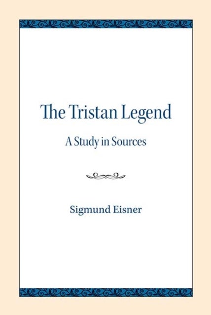 The Tristan Legend - A Study in Sources