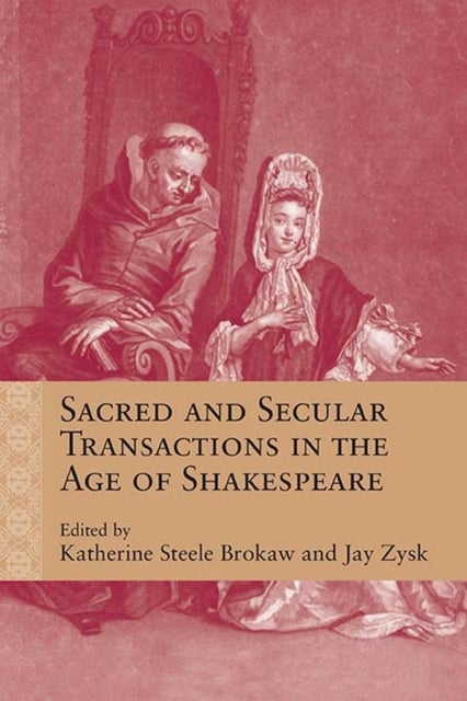 Bilde av Sacred And Secular Transactions In The Age Of Shakespeare