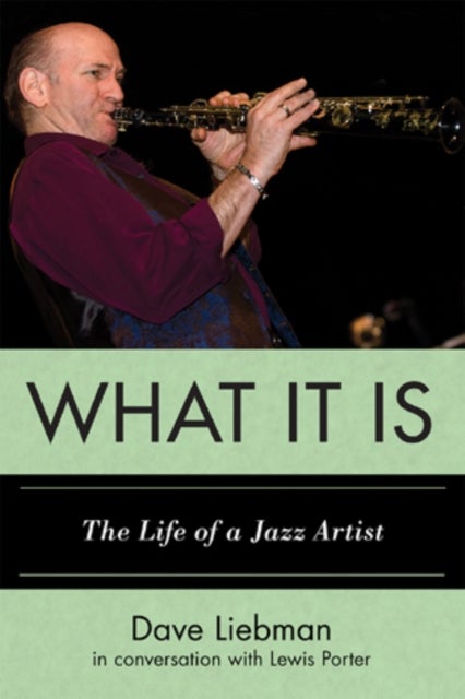 What It Is - The Life of a Jazz Artist