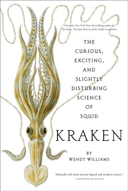 Bilde av Kraken: The Curious, Exciting, And Slightly Disturbing Science Of Squid Av Wendy Williams