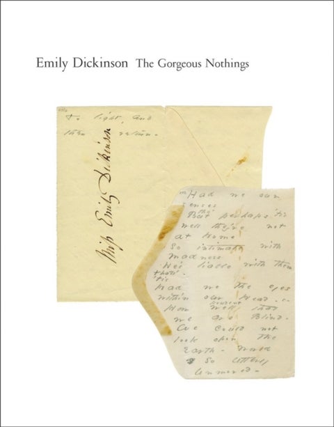 The Gorgeous Nothings - Emily Dickinson's Envelope Poems