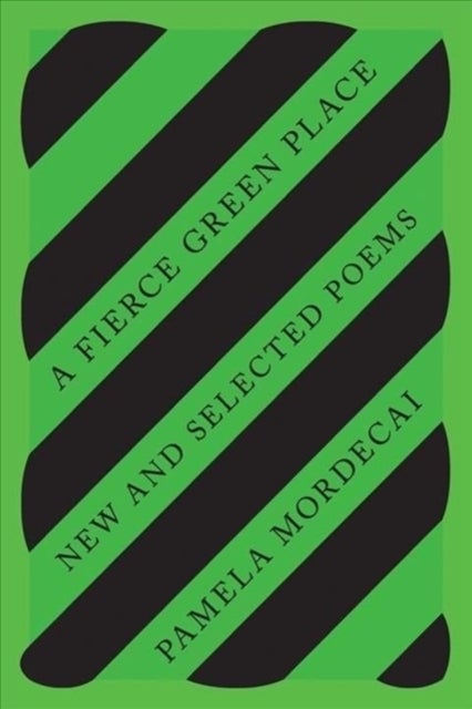 A Fierce Green Place - New and Selected Poems